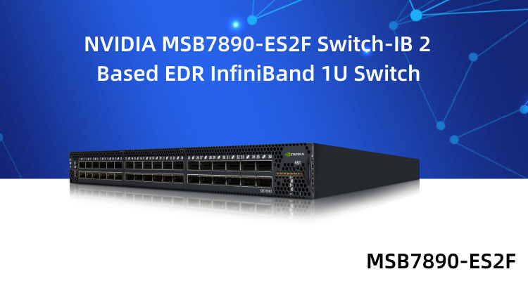 IB 2 Tabanlı EDR 1U Mellanox Ağ Anahtarı 36 QSFP28 Bağlantı Noktası MSB7890-ES2F
